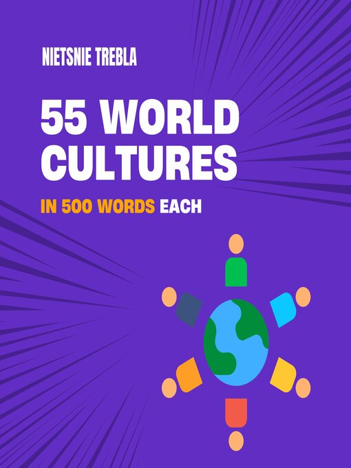 Title details for 55 World Cultures in 500 Words Each by Nietsnie Trebla - Available